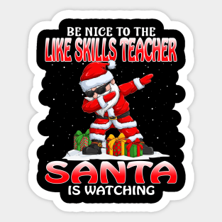 Be Nice To The Like Skills Teacher Santa is Watching Sticker